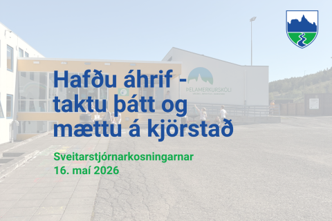 Hafðu áhrif – taktu þátt og mættu á kjörstað